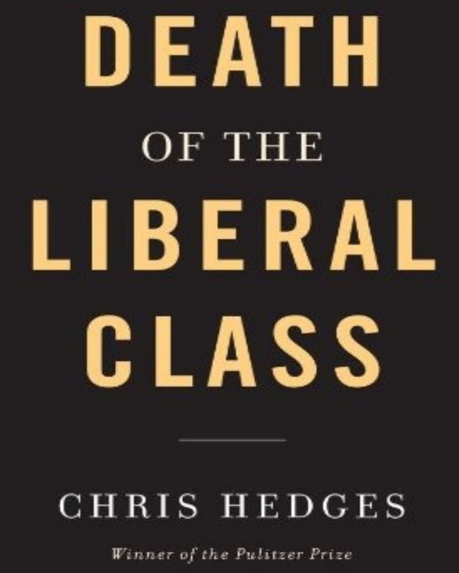 Death Of The Liberal Class - Chris Hedges