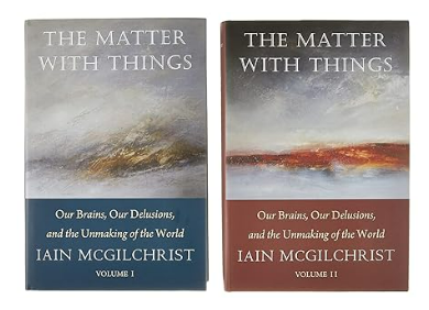 The Matter With Things: Our Brains, Our Delusions, and the Unmaking of the World